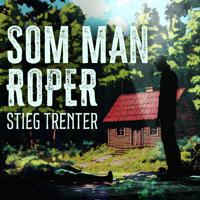Som man roper...