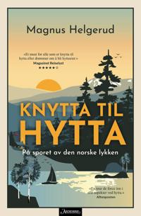 Knytta til hytta; på sporet av den norske lykken