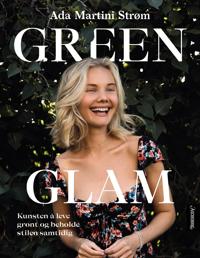 Green Glam; kunsten å leve grønt og beholde stilen samtidig