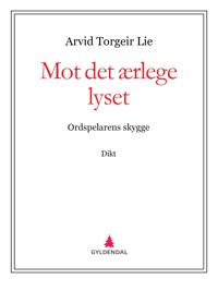 Mot det ærlege lyset: ordspelarens skygge