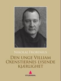 Den unge Villiam Oxenstiernes lysende kjærlighet