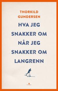 Hva jeg snakker om når jeg snakker om langrenn