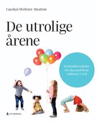 De utrolige årene: en foreldreveileder for deg med barn i alderen 3-8 år
