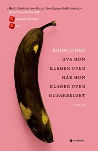 Bokomslag for "Hva hun klager over når hun klager over husarbeidet"