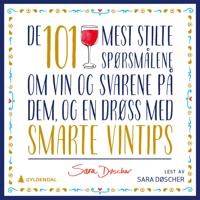 De 101 mest stilte spørsmålene om vin og svarene på dem