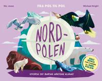 Nordpolen ; Sørpolen: fra pol til pol: Utforsk det barske klimaet på Nordpolen og Sørpolen
