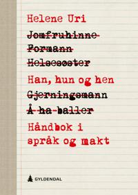 Han, hun og hen; håndbok i språk og makt