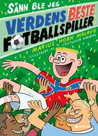 Sånn ble jeg verdens beste fotballspiller