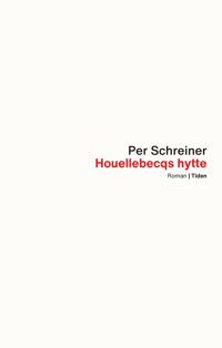 Kirjan kansi "Houellebecqs hytte ; En lang rekke ulykker"