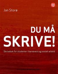 Du må skrive!; skrivebok for studenter i barnevern og sosialt arbeid