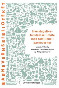 Hverdagslivsforståelse i møte med familiene i barnevernet