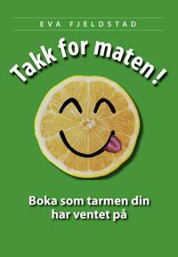Takk for maten!; boka som tarmen din har ventet på