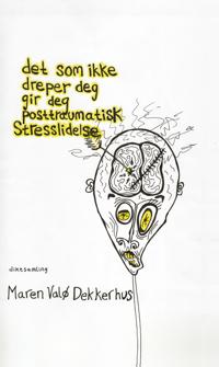 Kirjan kansi "Det som ikke dreper deg gir deg posttraumatisk stresslidelse"