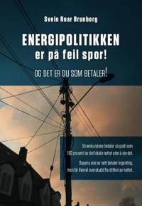 Bokomslag for "Energipolitikken er på feil spor!"