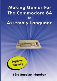 Making Games For The Commodore 64 In Assembly Language PAPERBACK
