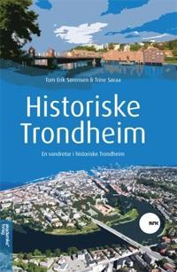 Historiske Trondheim: En vandretur i historiske Trondheim