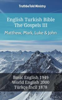 English Turkish Bible - The Gospels III - Matthew, Mark, Luke and John