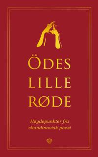 Ödes lille røde; høydepunkter fra skandinavisk poesi