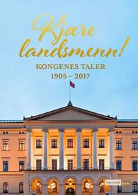 Kjære landsmenn!; kongenes taler 1905-2017