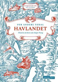 Havlandet; historia om hava som skapte Noreg