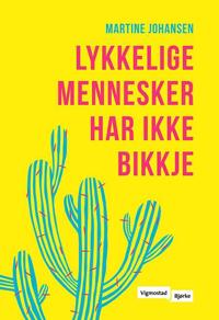 Lykkelige mennesker har ikke bikkje
