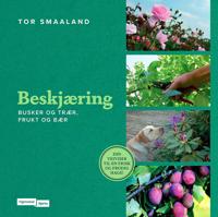 Beskjæring; av busker og trær, frukt og bær
