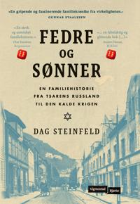 Fedre og sønner: en familiehistorie fra tsarens Russland til den kalde krigen