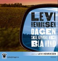 Dagen skal komme med blå vind