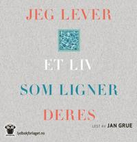 Jeg lever et liv som ligner deres