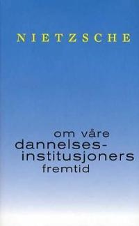 Kirjan kansi "Om våre dannelsesinstitusjoners fremtid"