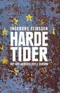 Harde tider; det nye arbeidslivet i Europa