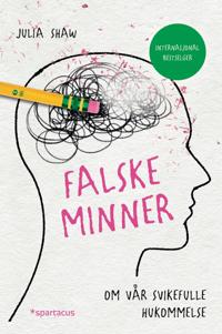 Falske minner; om vår svikefulle hukommelse