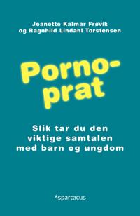 Pornoprat: slik tar du den viktige samtalen med barn og ungdom
