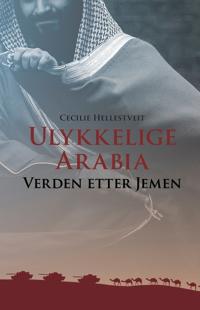 Ulykkelige Arabia; verden etter Jemen