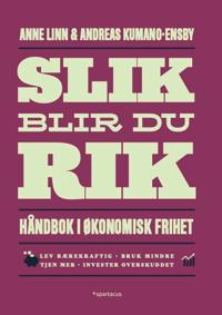 Slik blir du rik!; håndbok i økonomisk frihet