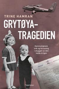 Grytøya-tragedien: hemmelighold, svik og forsoning i skyggen av den kalde krigen