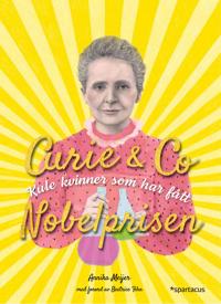 Curie & Co; kule kvinner som har fått Nobelprisen