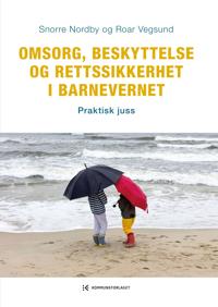 Omsorg, beskyttelse og rettssikkerhet i barnevernet