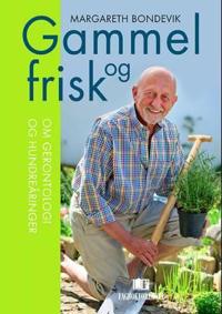 Gammel og frisk: om gerontologi og hundreåringer