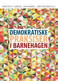 Demokratiske praksiser i barnehagen