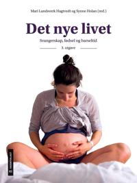 Det nye livet; svangerskap, fødsel og barseltid