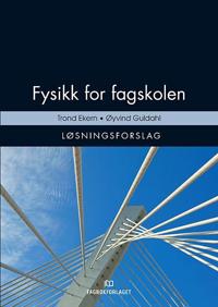 Fysikk for fagskolen; løsningsforslag