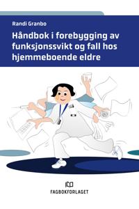 Håndbok i forebygging av funksjonssvikt og fall hos hjemmeboende eldre