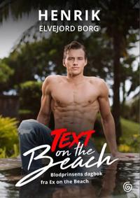 Text on the beach; Blodprinsens dagbok fra Ex on the Beach
