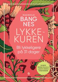 Lykkekuren; bli lykkeligere på 31 dager
