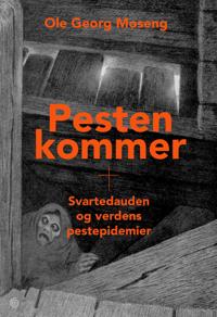Pesten kommer; svartedauden og verdens pestepidemier