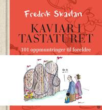 Kaviar i tastaturet; 101 oppmuntringer til foreldre