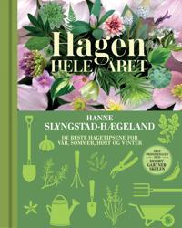 Hagen hele året; de beste hagetipsene for vår, sommer, høst og vinter