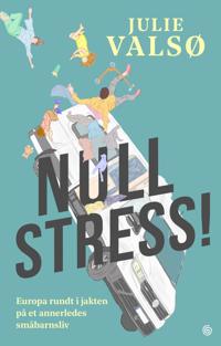 Null stress! Europa rundt i jakten på et annerledes småbarnsliv