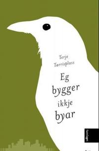 Eg bygger ikkje byar